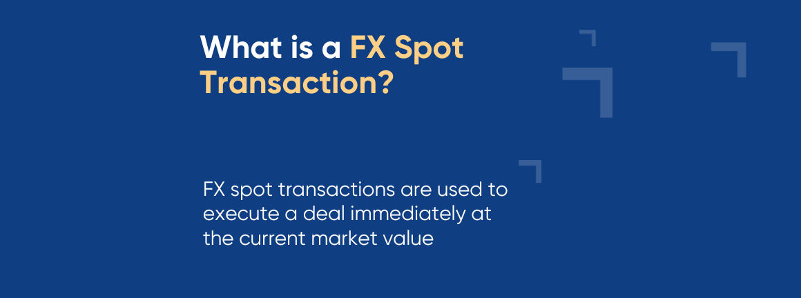 FX spot transaction