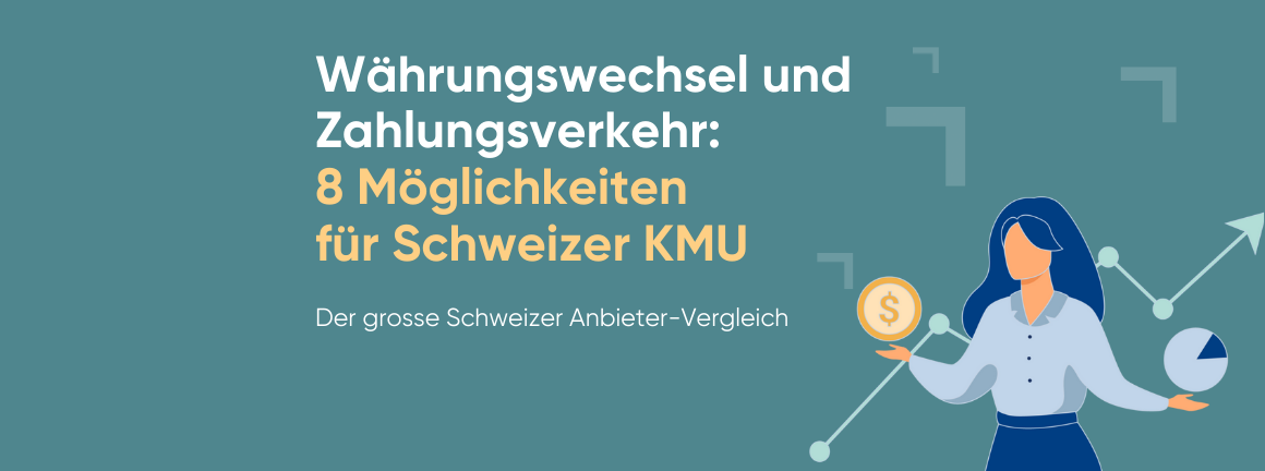 Währungswechsel und Zahlungsverkehr für Schweizer KMU