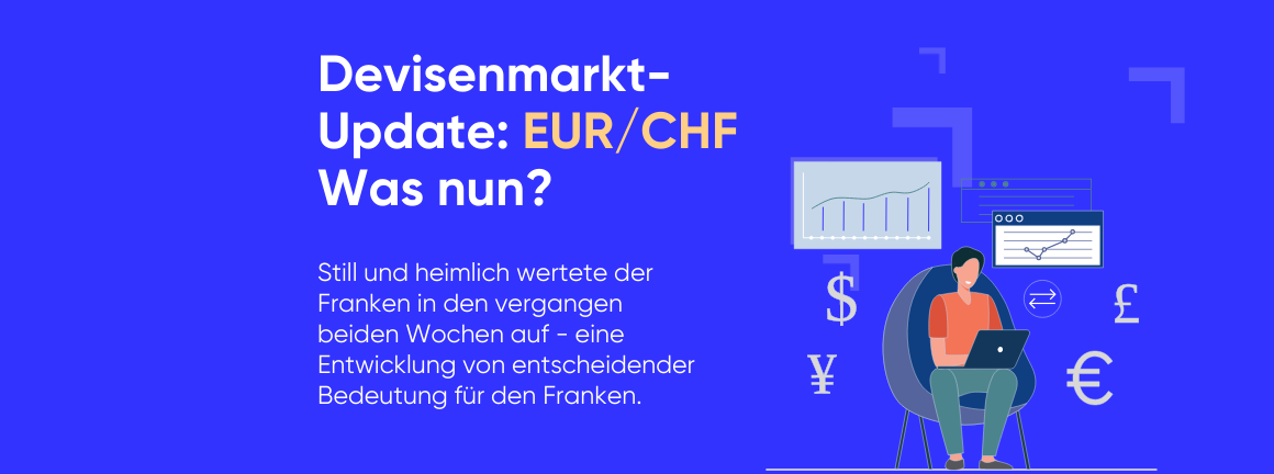 Devisenmarkt-Update: EUR/CHF - was nun?
