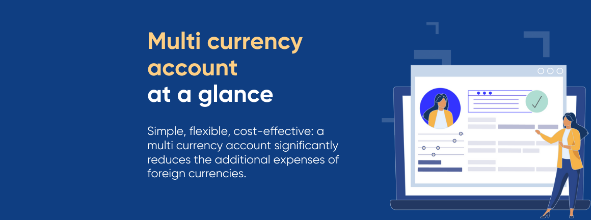The multi currency account – simple, flexible, cost-effective