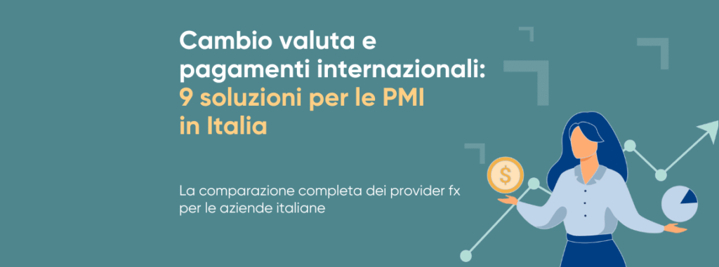 Cambio valuta e pagamenti internazionali - 9 soluzioni per le PMI in Italia