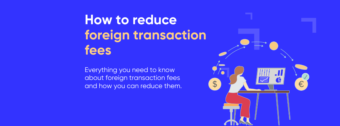 How to reduce foreign transaction fees with amnis
