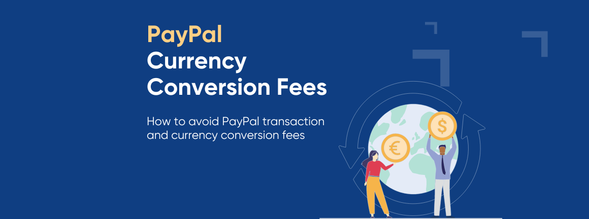 PayPal Currency Conversion Fees - how to save money!