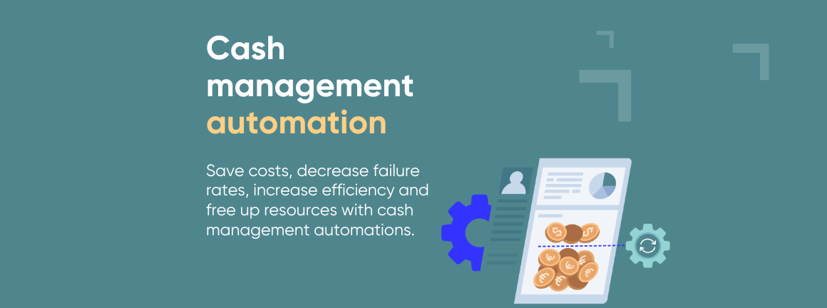 Cash management automation: Benefits & best practices