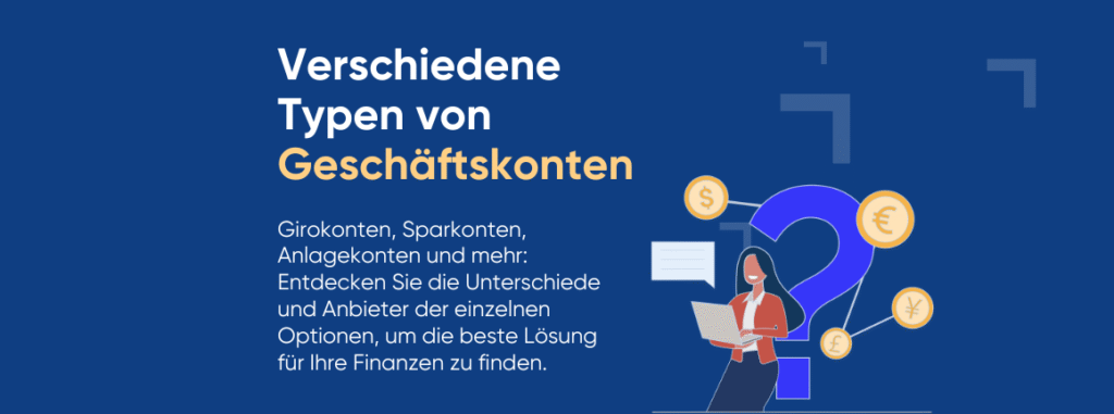 Überblick über die verschiedenen Geschäftsbankkonto-Typen