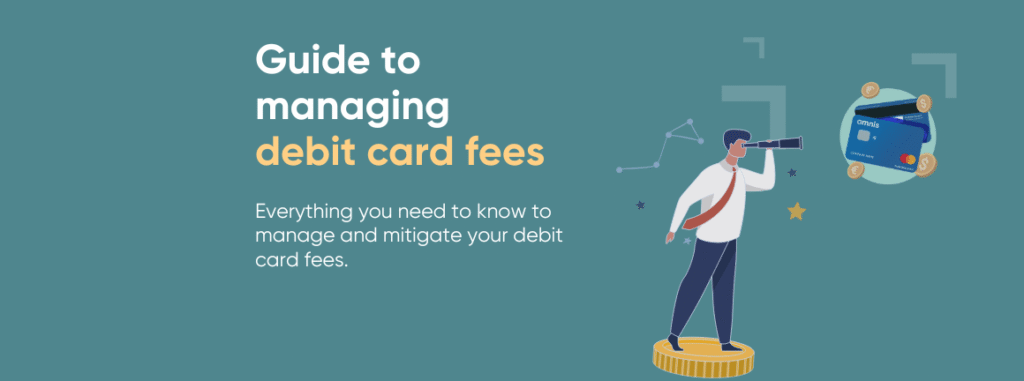 Guide to managing debit card fees
