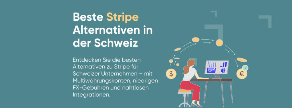 Illustration einer Frau, die internationale Zahlungen am Computer verwaltet, mit dem Text „Beste Stripe alternativen in der Schweiz“ und Symbolen verschiedener Währungen.