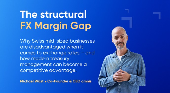 The structural FX margin gap - Michael Wuest, Co-Founder & CEO amnis